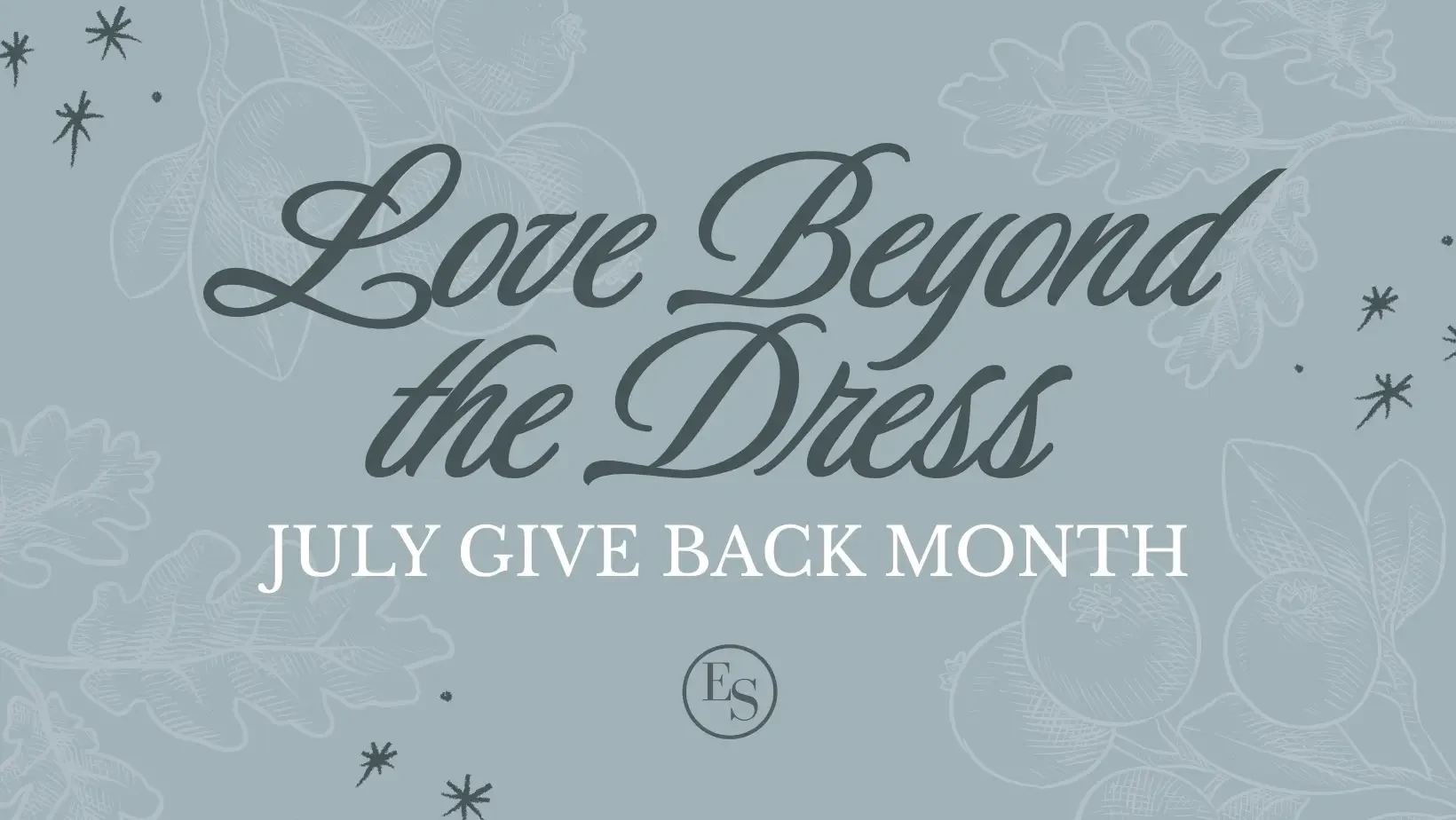 Love Beyond the Dress: JULY GIVE BACK MONTH